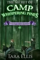 The Secret of Camp Whispering Pines: Samantha Wolf Mysteries #2