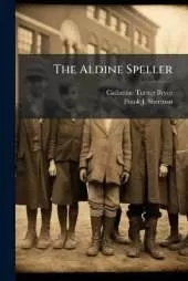 The Aldine Speller: Part One-, Part 4