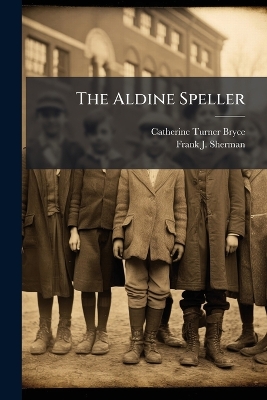 The Aldine Speller: Part One-, Part 4
