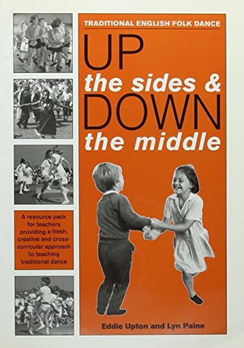 Up the Sides and Down the Middle: Traditional English Folk Dance