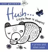 Hush ... Little Bear Is Sleeping: A Press and Listen Book