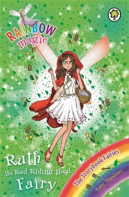 Rainbow Magic: Ruth the Red Riding Hood Fairy: The Storybook Fairies Book 4
