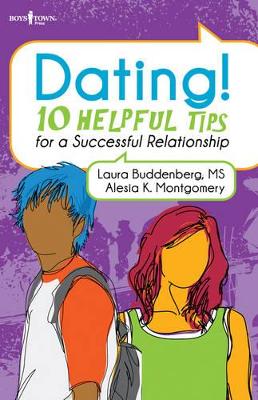 Dating!: 10 Helpful Tips for a Successful Relationship