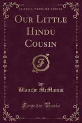 Our Little Hindu Cousin (Classic Reprint)