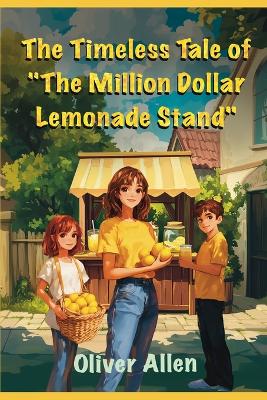 The Million Dollar Lemonade Stand