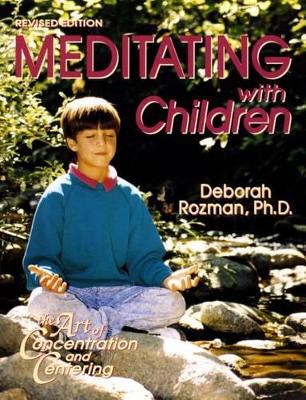 Meditating with Children: The Art of Concentrating and Centering Revised Ed