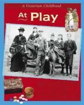 A Victorian Childhood: At Play
