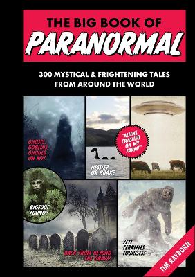 The Big Book of Paranormal: 300 Mystical and Frightening Tales From Around the World