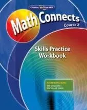 Math Connects: Concepts, Skills, and Problem Solving, Course 2, Skills Practice Workbook