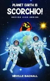 Planet Earth is Scorchio!: The Enviro Kids