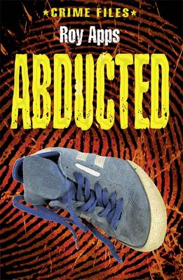 Crime Files: Abducted!