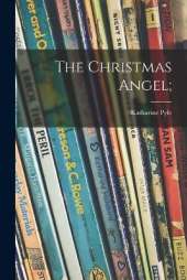 The Christmas Angel;