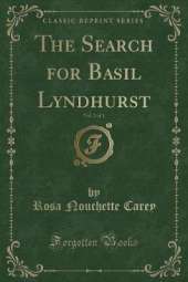 The Search for Basil Lyndhurst, Vol. 2 of 3 (Classic Reprint)