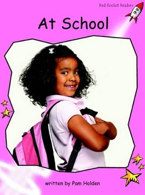 Red Rocket Readers: Pre-Reading Non-Fiction Set A: At School (Reading Level 1/F&P Level A)