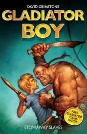 Gladiator Boy: Stowaway Slaves: Book 3