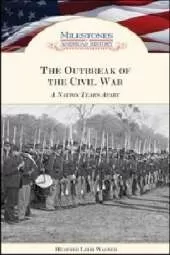 The Outbreak of the Civil War: A Nation Tears Apart
