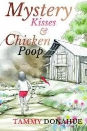 Mystery Kisses & Chicken Poop