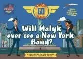 Will Malyk Ever See A New York Band?