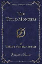 The Title-Mongers (Classic Reprint)