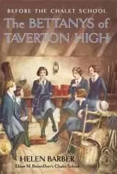 The Bettanys of Taverton High: Before the Chalet School