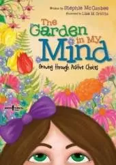 Garden in My Mind: Growing Through Positive Choices