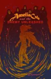 Amelia Cole and the Enemy Unleashed