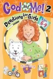 God and Me! 2 Ages 6-9: Devotions for Girls
