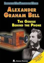Alexander Graham Bell: The Genius Behind the Phone
