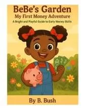 BeBe's Garden My First Money Adventure: A Bright and Playful Guide to Early Money Skills