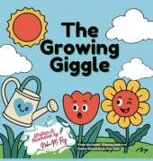The Growing Giggle: A Fun STEM Story About Plants, Sunlight, and Growth for Curious Kids
