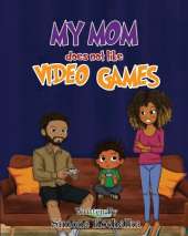 My Mom does not like Video Games