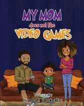 My Mom does not like Video Games