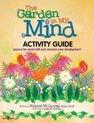Garden in My Mind Activity Book: Lessons for Social Skill and Common Core Development