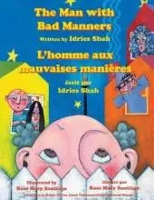 The Man with Bad Manners -- L'homme aux mauvaises manières: English-French Edition