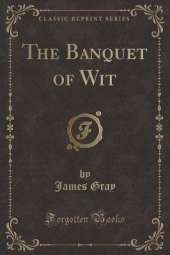 The Banquet of Wit (Classic Reprint)