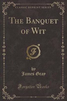 The Banquet of Wit (Classic Reprint)