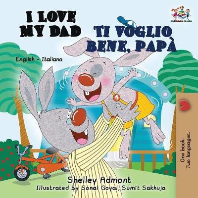 I Love My Dad Ti voglio bene, papa: English Italian Bilingual Edition