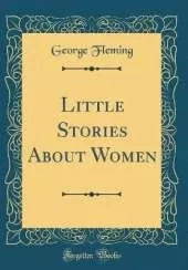 Little Stories About Women (Classic Reprint)