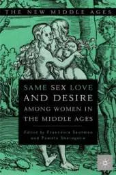 Same Sex Love and Desire Among Women in the Middle Ages
