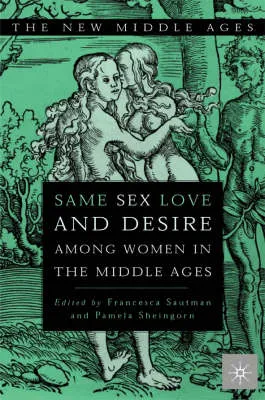 Same Sex Love and Desire Among Women in the Middle Ages