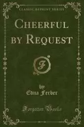 Cheerful by Request (Classic Reprint)