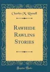 Rawhide Rawlins Stories (Classic Reprint)