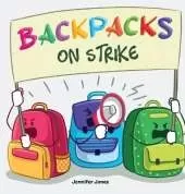Backpacks On Strike: A Rhyming Children's Book
