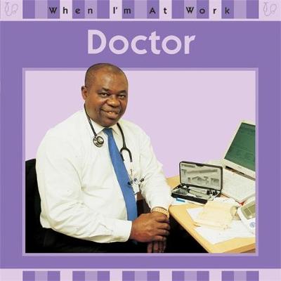 When I'm At Work: Doctor
