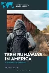 Teen Runaways in America: A Reference Handbook