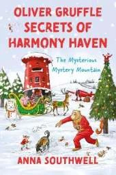 Oliver Gruffle Secrets of Harmony Haven: The Mysterious Mystery Mountain