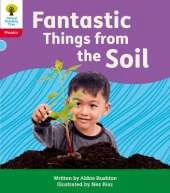 Oxford Reading Tree: Floppy's Phonics Decoding Practice: Oxford Level 4: Fantastic Things from the Soil