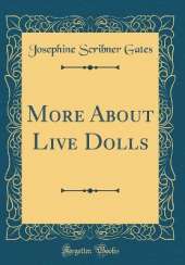 More About Live Dolls (Classic Reprint)