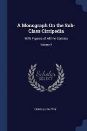A Monograph On the Sub-Class Cirripedia: With Figures of All the Species; Volume 2