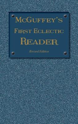 McGuffey's First Eclectic Reader: Revised Edition (1879)